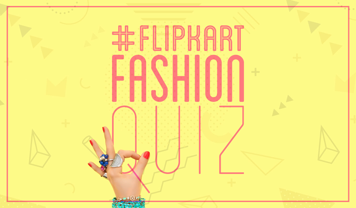 #FlipkartFashionQuiz – How well do you know Flipkart Fashion’s private labels?